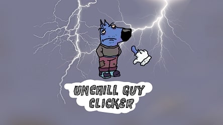 Unchill Guy Clicker